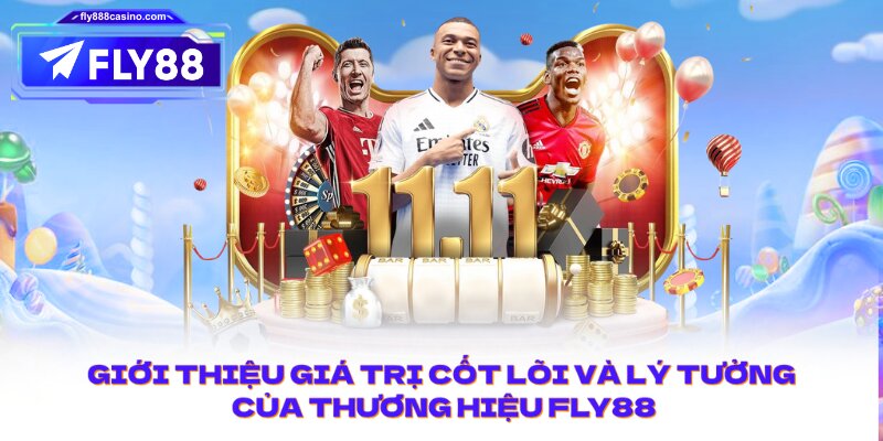 Giới thiệu giá trị cốt lõi và lý tưởng của thương hiệu FLY88